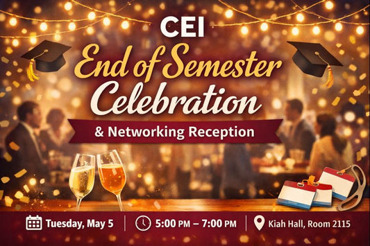 CEI End of Semester Celebration & Networking Reception
